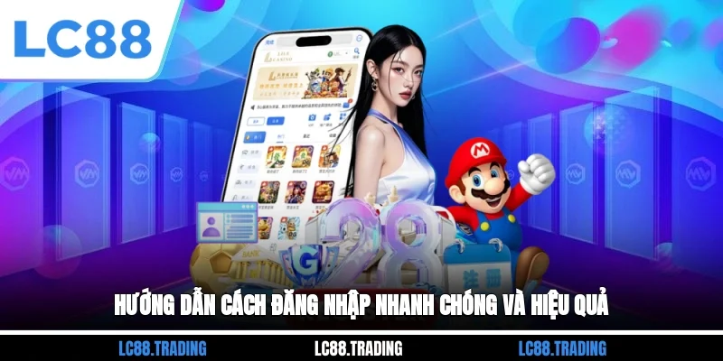Hướng dẫn cách đăng nhập nhanh chóng và hiệu quả
