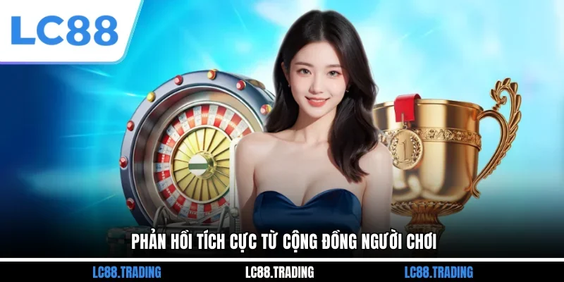 Phản hồi tích cực từ cộng đồng người chơi