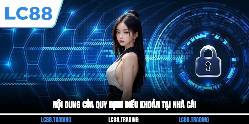 Nội dung của quy định điều khoản tại nhà cái