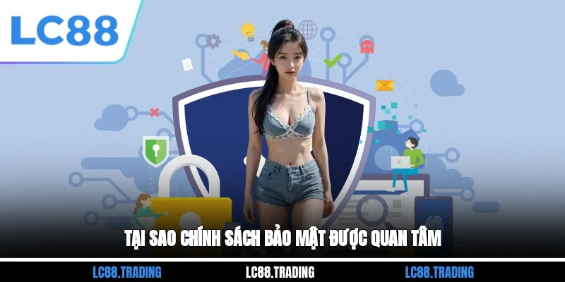 Tại sao chính sách bảo mật được quan tâm