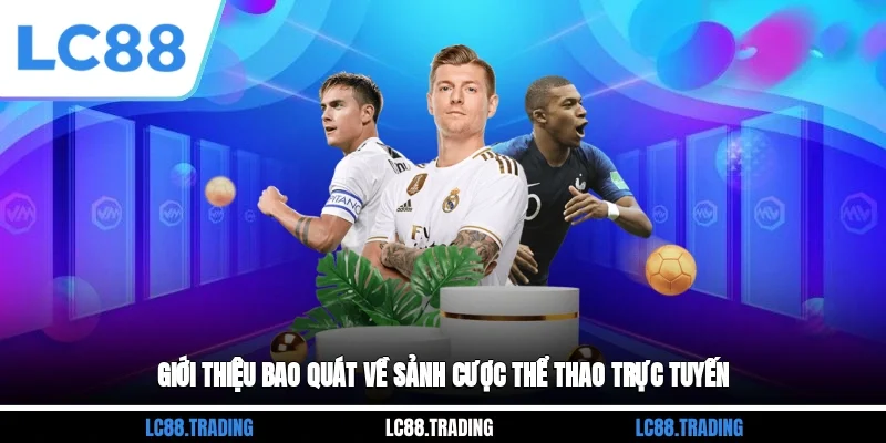 Giới thiệu bao quát về sảnh cược thể thao trực tuyến
